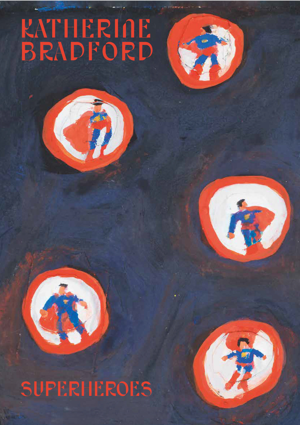 Katherine Bradford: KATHERINE BRADFORD | "Superheroes"